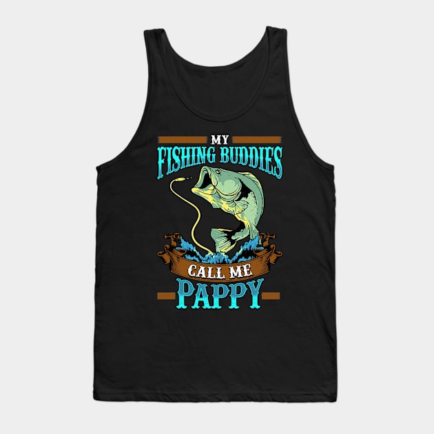 Mens My Fishing Buddies Call Me Pappy Fathers Day Gifts Tank Top by totemgunpowder